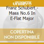 Franz Schubert - Mass No.6 In E-Flat Major cd