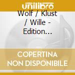 Wolf / Klust / Wille - Edition Fischer-Dieskau 1 cd musicale di Wolf / Klust / Wille