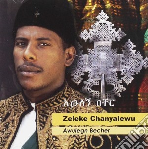 Zeleke Chanyalewu - Awulegn Becher cd musicale di Zeleke Chanyalewu