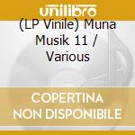 (LP Vinile) Muna Musik 11 / Various cd