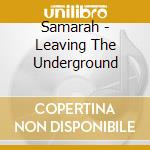 Samarah - Leaving The Underground cd