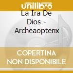 La Ira De Dios - Archeaopterix cd