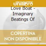 Love Boat - Imaginary Beatings Of cd