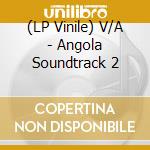 (LP Vinile) V/A - Angola Soundtrack 2 vinile
