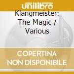Klangmeister: The Magic / Various cd