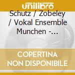 Schutz / Zobeley / Vokal Ensemble Munchen - Johannes Passion cd