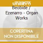 Beobide / Ezenarro - Organ Works cd