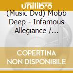 (Music Dvd) Mobb Deep - Infamous Allegiance / Part.1 cd musicale