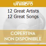 12 Great Artists 12 Great Songs cd