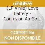 (LP Vinile) Love Battery - Confusion Au Go Go lp vinile
