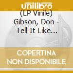 (LP Vinile) Gibson, Don - Tell It Like It Is vinile