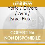 Yoffe / Olivero / Avni / Israel Flute Ensemble - Spirits Of Israel cd