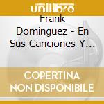 Frank Dominguez - En Sus Canciones Y Con Sus Interpr cd