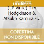 (LP Vinile) Tim Hodgkinson & Atsuko Kamura - Haiku In The Wide World (2Lp) vinile