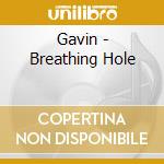 Gavin - Breathing Hole cd