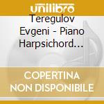 Teregulov Evgeni - Piano Harpsichord Recital cd