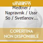 Medtner / Napravnik / Ussr So / Svetlanov - Svetlanov Conducts Medtner & Napravnik cd musicale di Medtner / Napravnik / Ussr So / Svetlanov