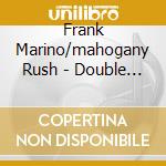 Frank Marino/mahogany Rush - Double Live
