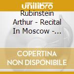 Rubinstein Arthur - Recital In Moscow - V. 62 cd