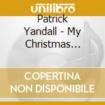 Patrick Yandall - My Christmas Prayer cd