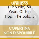 (LP Vinile) 50 Years Of Hip Hop: The Solo Mc Jams / Various vinile