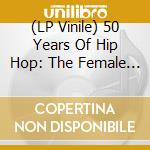 (LP Vinile) 50 Years Of Hip Hop: The Female Mcs / Various vinile