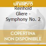 Reinhold Gliere - Symphony No. 2 cd musicale di Gliere