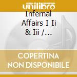Infernal Affairs I Ii & Iii / O.S.T. cd