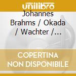 Johannes Brahms / Okada / Wachter / Krumpock / Landerer - Piano Quintet / Two Rhapsodies cd musicale di Brahms / Okada / Wachter / Krumpock / Landerer