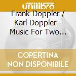 Frank Doppler / Karl Doppler - Music For Two Flutes & Piano cd