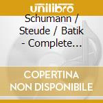 Schumann / Steude / Batik - Complete Violin Sonatas cd