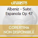 Albeniz - Suite Espanola Op 47 cd musicale di Albeniz