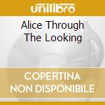 Alice Through The Looking cd