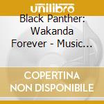 Black Panther: Wakanda Forever - Music From And Inspired By cd