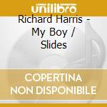 Richard Harris - My Boy / Slides cd