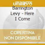 Barrington Levy - Here I Come cd musicale