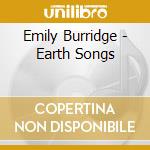 Emily Burridge - Earth Songs cd musicale di Emily Burridge