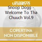 Snoop Dogg - Welcome To Tha Chuuch Vol.9 cd