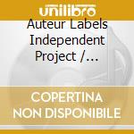Auteur Labels Independent Project / Various cd musicale
