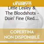 Little Lesley & The Bloodshots - Doin' Fine (Red Vinyl) (7