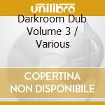 Darkroom Dub Volume 3 / Various cd