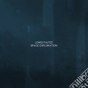 Lewis Fautzi - Space Exploration cd musicale di Lewis Fautzi