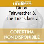 Digby Fairweather & The First Class Soun - Recorded Delivery. cd musicale di Digby Fairweather & The First Class Soun