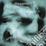 Megatrend - Let The Trend Be Your Friend