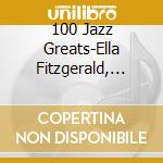100 Jazz Greats-Ella Fitzgerald, Louis Armstrong, Charlie Parker, / Various cd