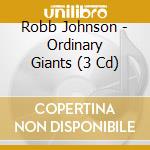 Robb Johnson - Ordinary Giants (3 Cd) cd