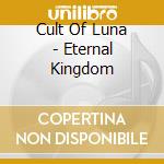 Cult Of Luna - Eternal Kingdom cd