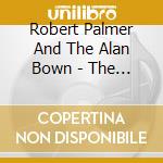 Robert Palmer And The Alan Bown - The Early Years: His Debut Recordings cd