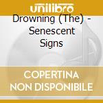 Drowning (The) - Senescent Signs cd