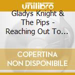Gladys Knight & The Pips - Reaching Out To You cd